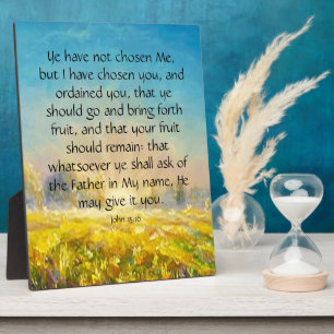 John 15:16  plaque
