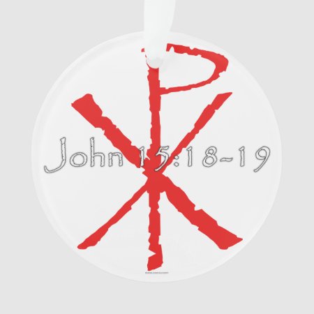 John 15:18-19 Ornament