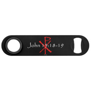 John 15:18-19 speed bottle opener