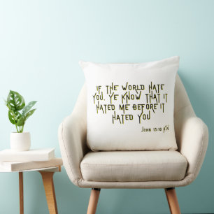 John 15:18 KJV Bible Scripture Verse Throw Pillow