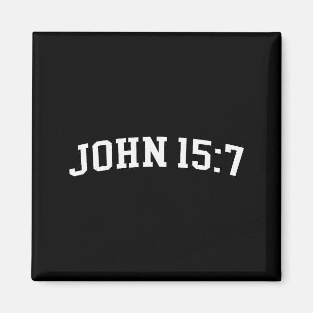 John 15 7  magnet (Front)