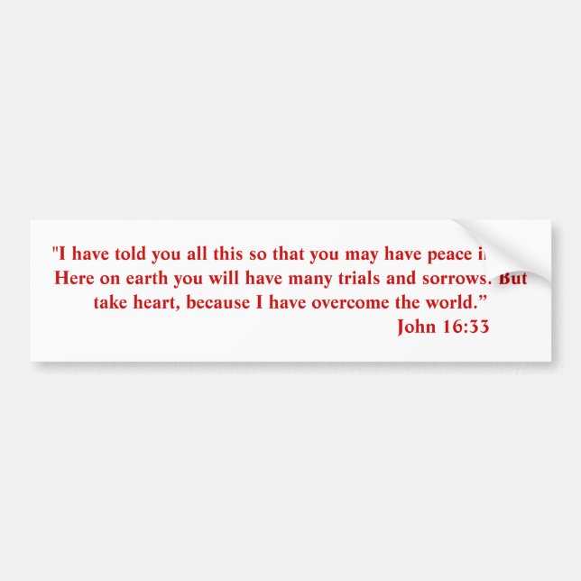 John 16:33 bumper sticker (Front)