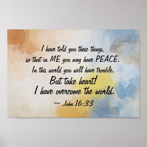 John 1633 I Have OVERCOME the World Poster