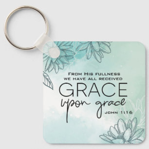 John 1:16 We have all received Grace Upon Grace  Keychain