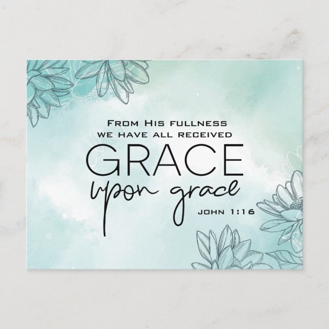 John 1:16 We have all received Grace Upon Grace  Postcard (Front)