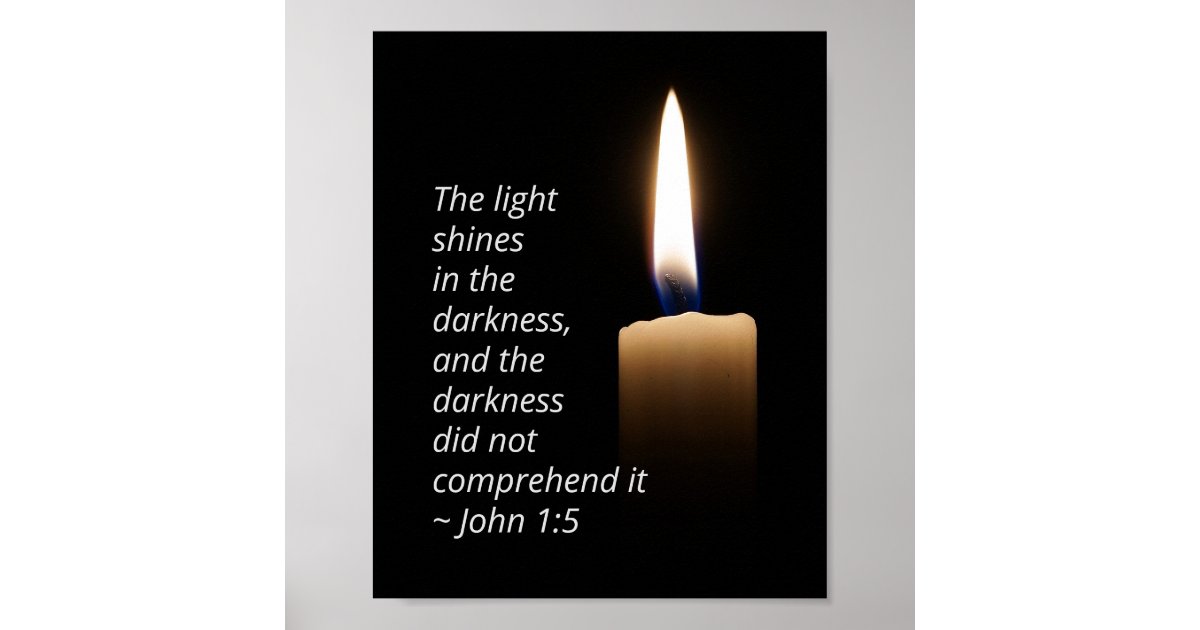 John 1:5 The Light Shines in the Darkness Poster | Zazzle