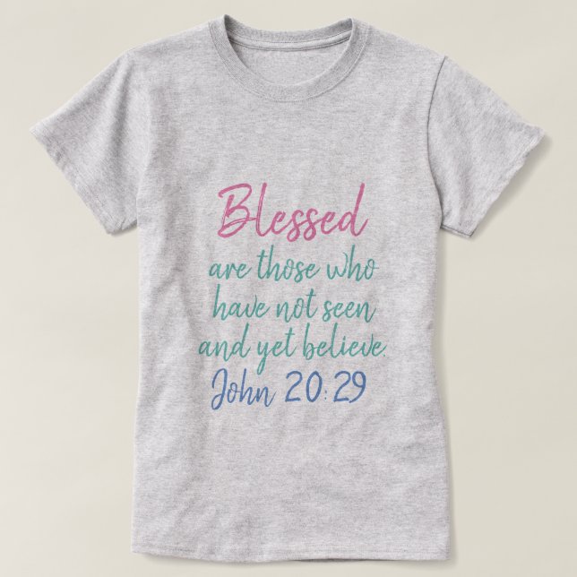 John 20:29 Blessed T-Shirt (Design Front)