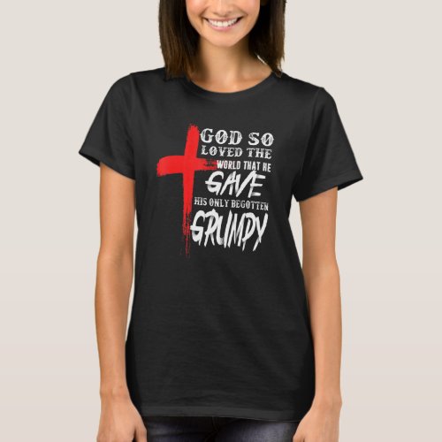 John 316 Christian Cross Bible  Christian Grumpy T_Shirt