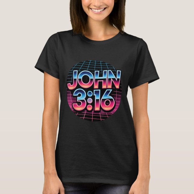 John 3_16 80s Retro Christian Faith Design  T-Shirt (Front)