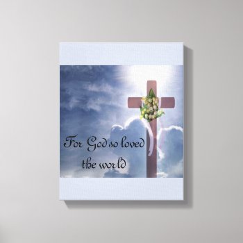 John 3:16  Christian Cross In The Clouds Canvas Print by randysgrandma at Zazzle