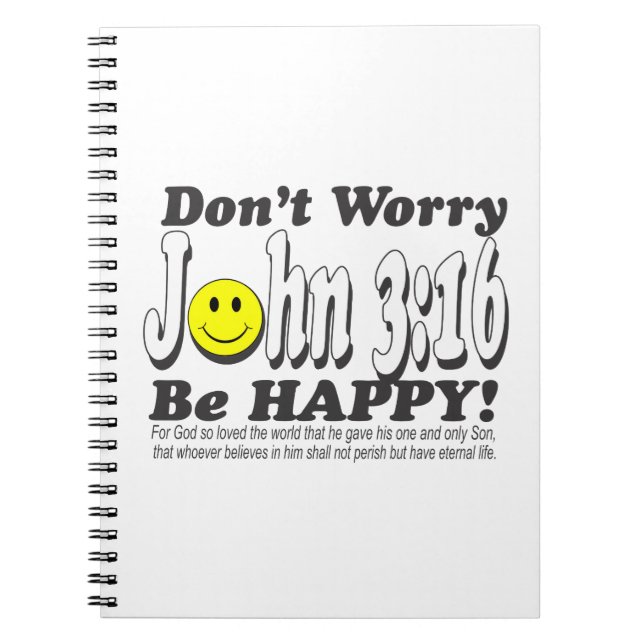 John 3:16 - Don't worry be happy! Notebook (Front)