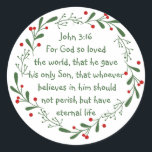 John 3:16 For God so loved the world Christmas Classic Round Sticker<br><div class="desc">John 3:16 For God so loved the world,  that he gave his only Son,  that whoever believes in him should not perish but have eternal life</div>