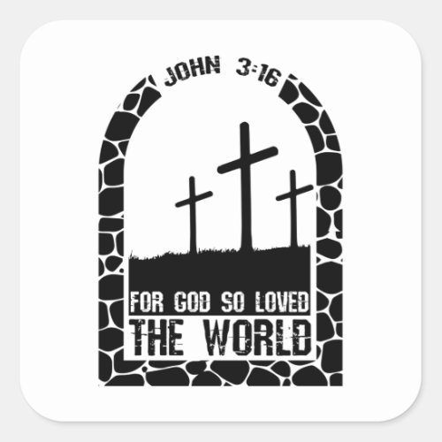 John 316 For God So Loved The World Square Sticker