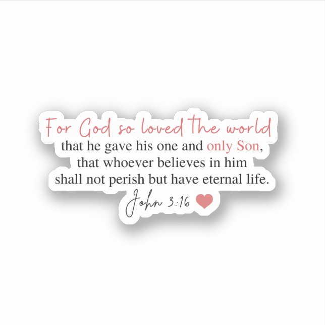 John 3:16 For God so loved the world Sticker (Front)