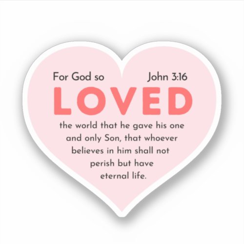 John 316 For God so loved the world Sticker