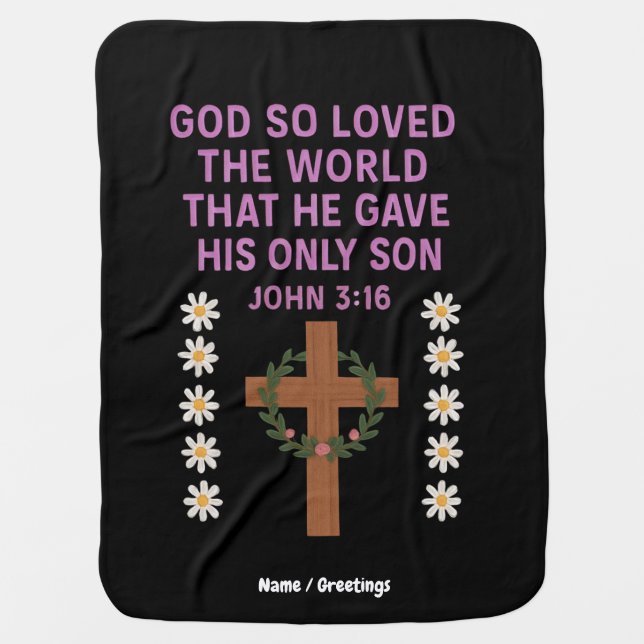 John 3:16 God Gave His Only Son  Christian Cross  Baby Blanket (Front)