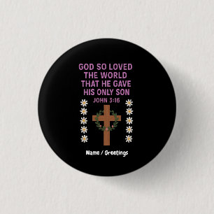 John 3:16 God Gave His Only Son  Christian Cross  Button