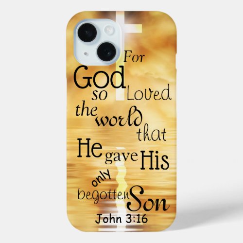 John 3 16 God Loved the World Bible Verse  iPhone 15 Case