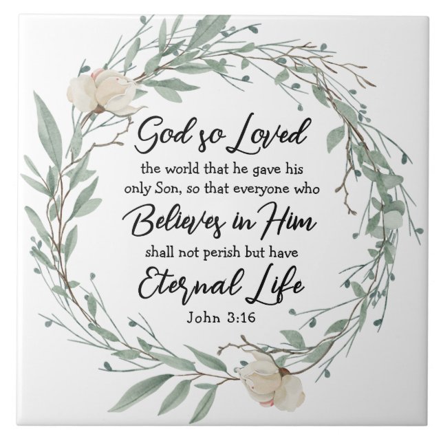 John 3:16 God so loved the world Bible Verse Ceramic Tile (Front)