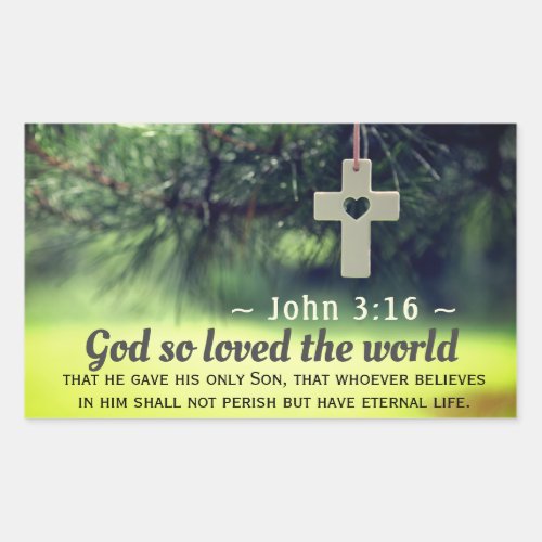 John 316 God so loved the world he gave his Son Rectangular Sticker