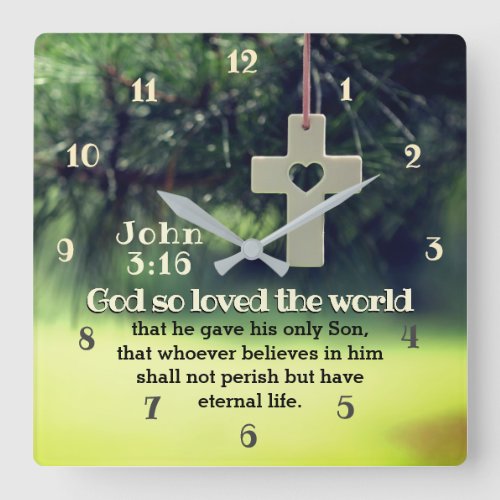 John 316 God so loved the world he gave his Son Square Wall Clock