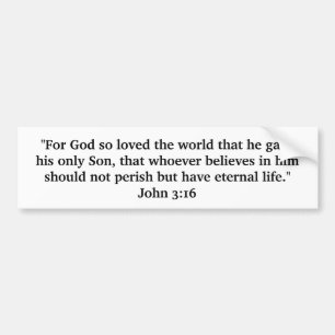 John 3:16...Jesus Christ, our Lord and Savior! Bumper Sticker