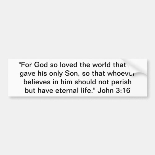 John 316Jesus Christ our Lord and Savior Bumper Sticker