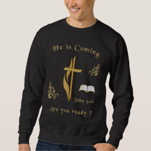 JOhn 3:16 Jesus is coming Sweatshirt