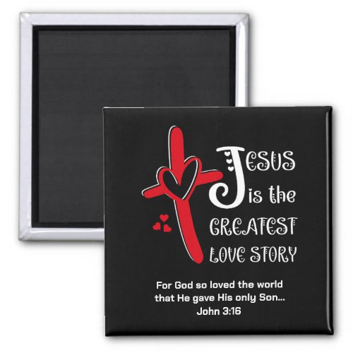 John 316 JESUS THE GREATEST LOVE STORY Easter Magnet
