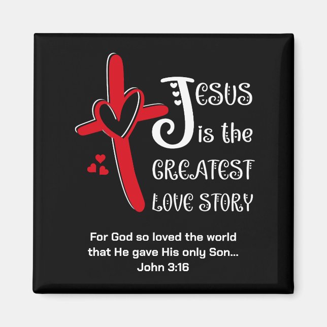 John 3:16 JESUS THE GREATEST LOVE STORY Easter Magnet (Front)