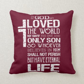 John 3:16 Pillow by KS_Graphics at Zazzle