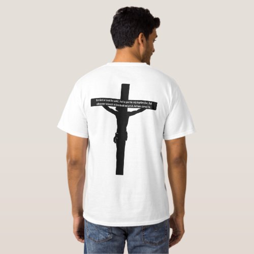John 316 White T_Shirt Crucifix and verse on back