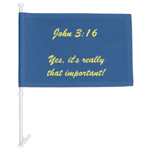 John 316 Yes Its Really That Important Car Flag