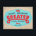 John 3:30 wrapped canvas<br><div class="desc">He must be greater; I must be less ~ John 3:30 Wrapped canvas accent piece that gives perspective.</div>