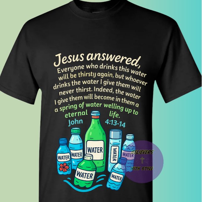 John 4:13-14 - Christian T-Shirt (Creator Uploaded)