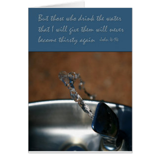 John 4:14 Those who drink the water that I give Cards