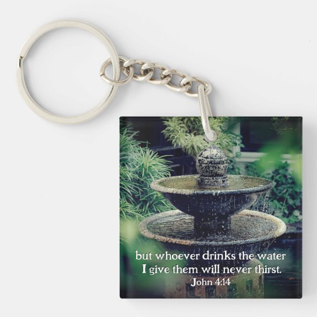 John 4:14 Whoever drinks the water I give Bible Keychain (Front)