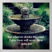 John 4:14 Whoever drinks the water I give Bible Poster | Zazzle