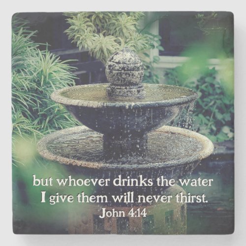 John 414 Whoever drinks the water I give Bible Stone Coaster
