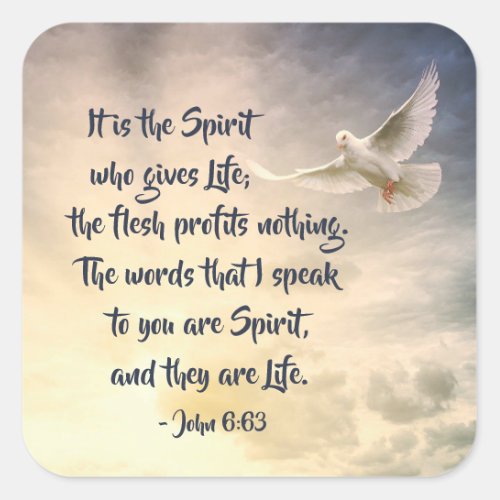 John 663 It is the Spirit who gives Life Bible Square Sticker
