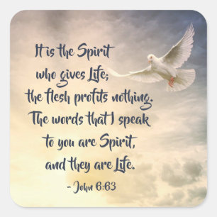 John 6:63 It is the Spirit who gives Life Bible Square Sticker