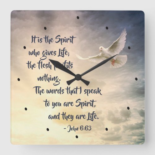 John 663 It is the Spirit who gives Life Bible Square Wall Clock