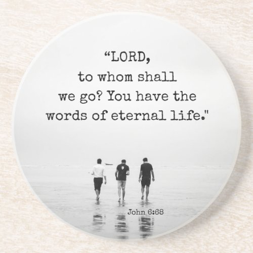 John 668 LORD to whom shall we go Bible Verse Coaster