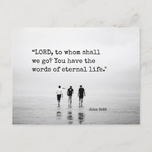 John 6:68 LORD, to whom shall we go? Bible Verse  Postcard