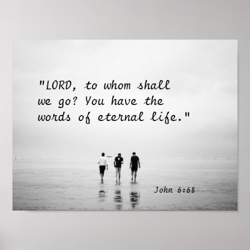 John 668 LORD to whom shall we go Bible Verse  Poster