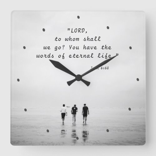 John 668 LORD to whom shall we go Bible Verse Square Wall Clock