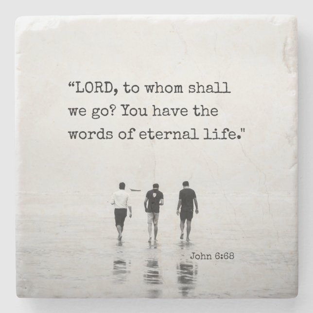 John 6:68 LORD, to whom shall we go? Bible Verse  Stone Coaster (Front)