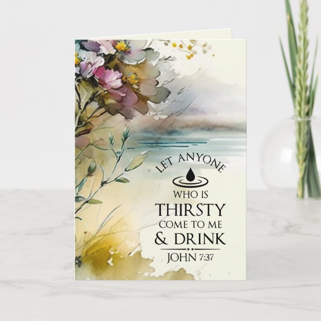 John 7:37 Anyone who is thirsty come to Me Bible Card (Front)