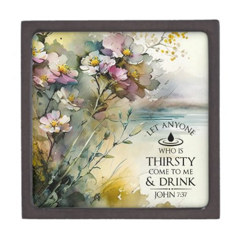 John 737 Anyone who is thirsty come to Me Bible Gift Box