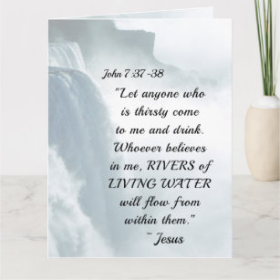 John 7:37 Anyone who is thirsty come to Me ~Jesus Card